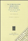 La morfologia derivativa in etrusco. Formazioni di parole in -na e in -ra libro di Belfiore Valentina