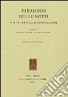 Paradossi delle notti. Dieci studi su Le mille e una notte. Ediz. italiana e inglese libro