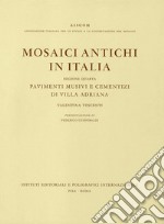 Mosaici antichi in Italia. Regione quarta. Pavimenti musivi e cementizi di Villa Adriana libro