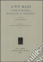 A più mani. Linee di ricerca tracciate in «Sapienza» libro