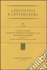 L'antica fiamma. Incroci di metodi e intertestualità per Roberto Mercuri