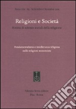 Religioni e società. Rivista di scienze sociali della religione (2015). Vol. 83: Fondamentalismo e intolleranza religiosa nelle religioni monoteiste libro