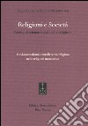 Religioni e società. Rivista di scienze sociali della religione (2015). Vol. 83: Fondamentalismo e intolleranza religiosa nelle religioni monoteiste libro