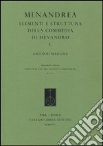 Menandrea. Elementi e strutture della commedia di Menandro. Vol. 1 libro