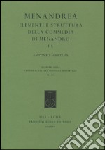 Menandrea. Elementi e strutture della commedia di Menandro. Vol. 3 libro