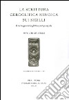 La scrittura geroglifica minoica sui sigilli. Il messaggio della glittica protopalaziale libro di Civitillo Matilde