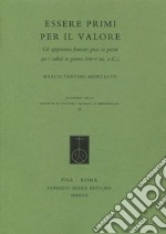 Essere primi per il valore. Gli epigrammi funerari greci su pietra per i caduti in guerra (VII-V sec. a.C.) libro