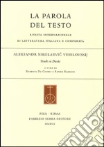 La parola del testo (2017). Vol. 21: Aleksandr Nikolaevic Veselovskij. Studi su Dante libro