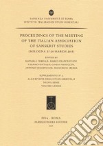 Proceedings of the meeting of the Italian Association of Sanskrit Studies (Bologna, 27-28 marzo 2015) libro