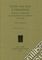 Studi sul Due e Trecento. Analisi e letture da Giacomo da Lentini a Dante libro