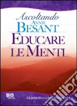 Ascoltando Besant. Educare le menti libro