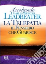 La telepatia. Il pensiero che guarisce libro