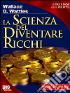 La scienza del diventare ricchi libro