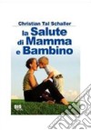 La salute di mamma e bambino libro