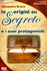 Le origini del «Segreto» e i suoi protagonisti