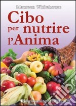 Cibo per nutrire l'anima. Ringiovanire mangiando