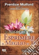 Il segreto per esprimere il meglio di te libro