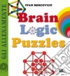 Brain logic puzzles libro di Moscovich Ivan