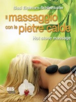 Il massaggio con le pietre calde. La carezza naturale del relax