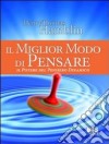 Il miglior modo di pensare. Il potere del pensiero dinamico libro