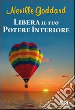 Libera il tuo potere interiore libro