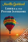 Libera il tuo potere interiore libro