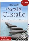 La scala di cristallo. L'ascesa dello spirito alla quinta dimensione libro