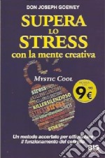 Supera lo stress con la mente creativa. Mystic Cool libro