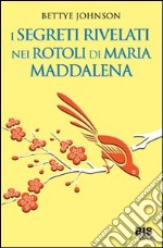 I segreti rivelati nei rotoli di Maria Maddalena