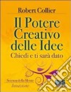 Il potere creativo delle idee. Chiedi e ti sarà dato libro