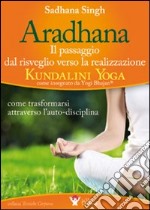 Aradhana. Il passaggio dal risveglio verso la realizzazione...