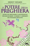 Il Potere di realizzazione della preghiera e della meditazione. Guarisci e migliora la tua vita. Liberati dai pensieri negativi e raggiungi i tuoi obiettivi libro