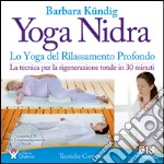 Yoga nidra. Lo yoga del rilassamento profondo libro