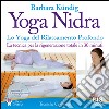 Yoga nidra. Lo yoga del rilassamento profondo libro