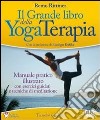 Il grande libro della yoga terapia. Manuale pratico illustrato con esercizi guidati e tecniche di meditazione libro di Rittiner Remo