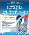 Il manuale della terapia dei Trigger Point. Guida all'auto-trattamento per alleviare il dolore libro di Davies Clair Davies Amber