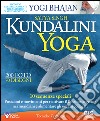 Kundalini yoga. 10 sequenze speciali. Posizioni e movimenti per riattivare il flusso energetico nei meridiani e alimentare gli organi collegati libro