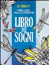 Art-therapy. Libro dei sogni. Colora, rilassati, sviluppa la tua creatività libro