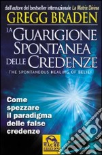 La guarigione spontanea delle credenze libro