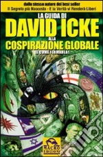 La guida di David Icke alla cospirazione globale (e come fermarla) libro