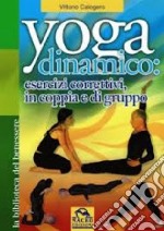 I benefici dello yoga dinamico