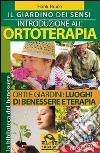 Il giardino dei sensi. Introduzione all'ortoterapia libro