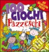 Cento giochi pazzeschi. Rosso. Ediz. illustrata libro