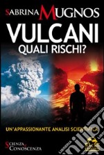 Vulcani. Quali rischi? libro