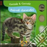 Animali domestici. Coccole & coccole. Ediz. illustrata libro