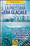 La prossima era glaciale. Not by fire but by ice libro