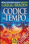 Il codice del tempo. Fractal time libro