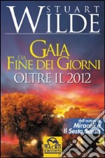 Gaia e la fine dei giorni. Oltre il 2012 libro