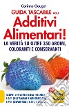 Guida tascabile agli additivi alimentari. La verità su coloranti, E 621, E 951 & Co libro