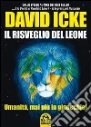 Il risveglio del leone. Umanità, mai più in ginocchio libro